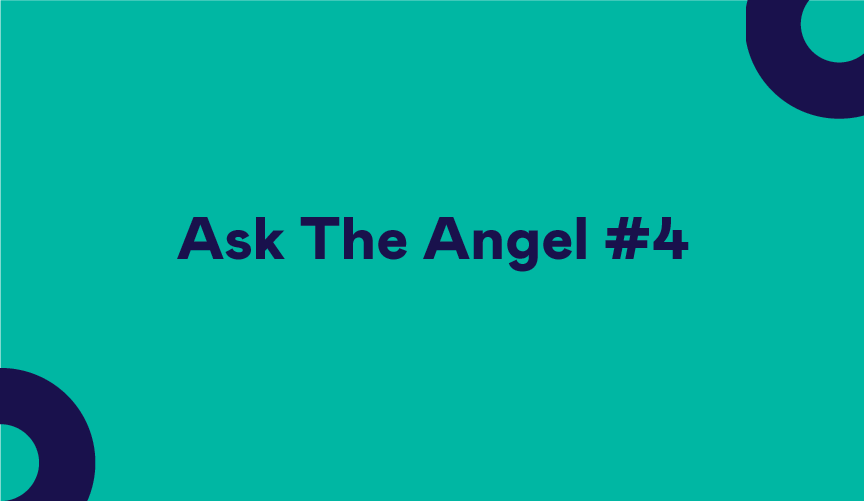 Ask The Angel #4 - La série qui interview nos business angels